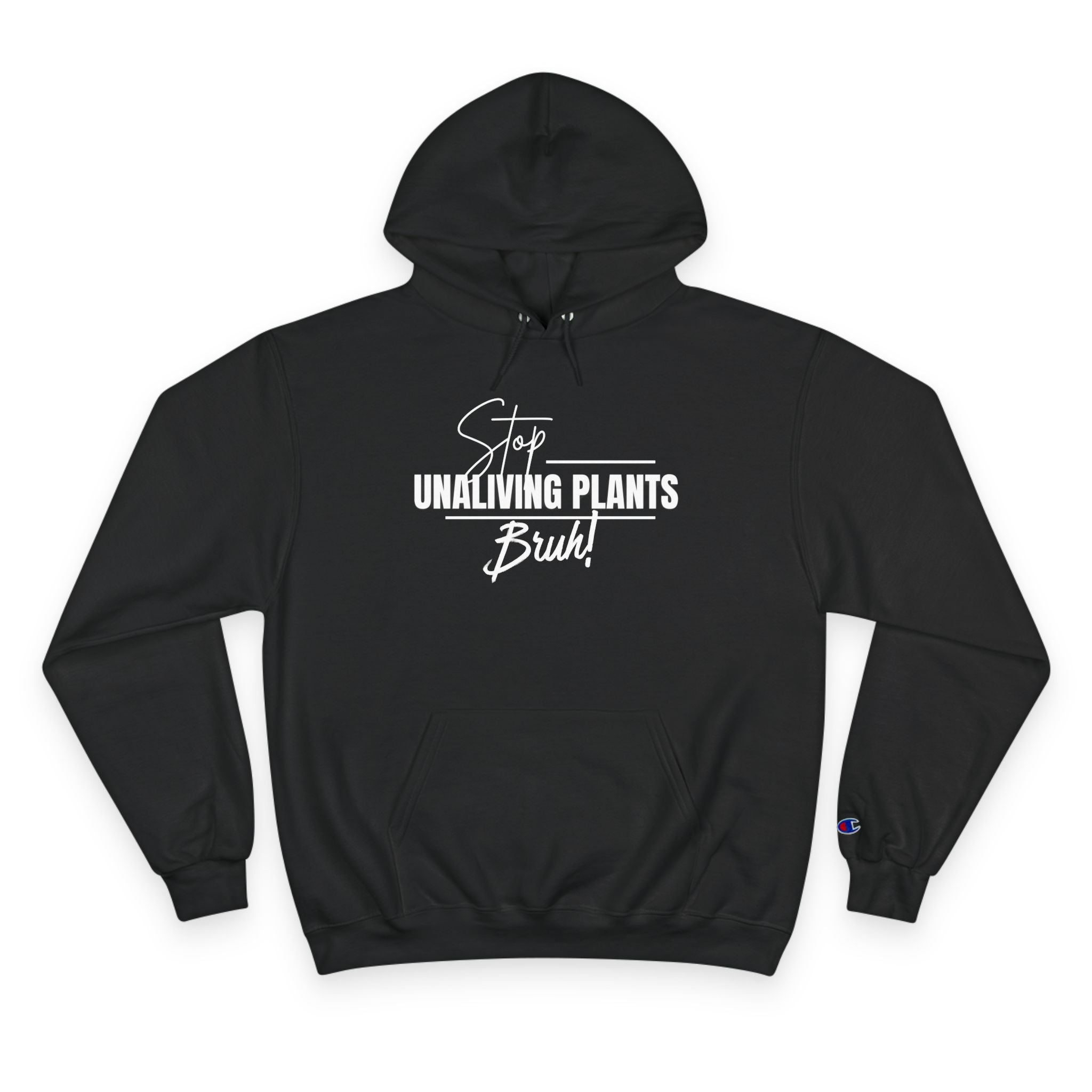 "Stop Unaliving Plants Bruh" Champion Hoodie