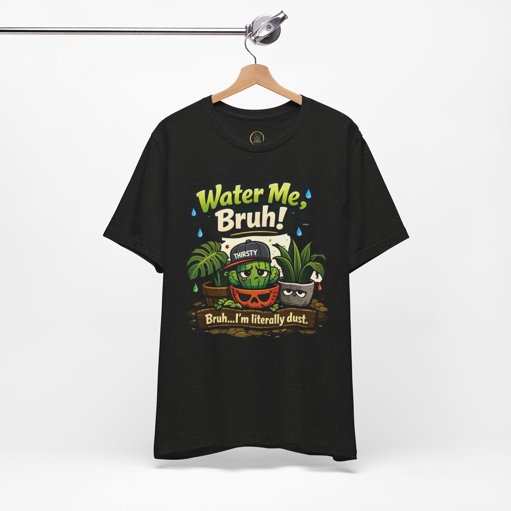 Water Me, Bruh! Plant Tee