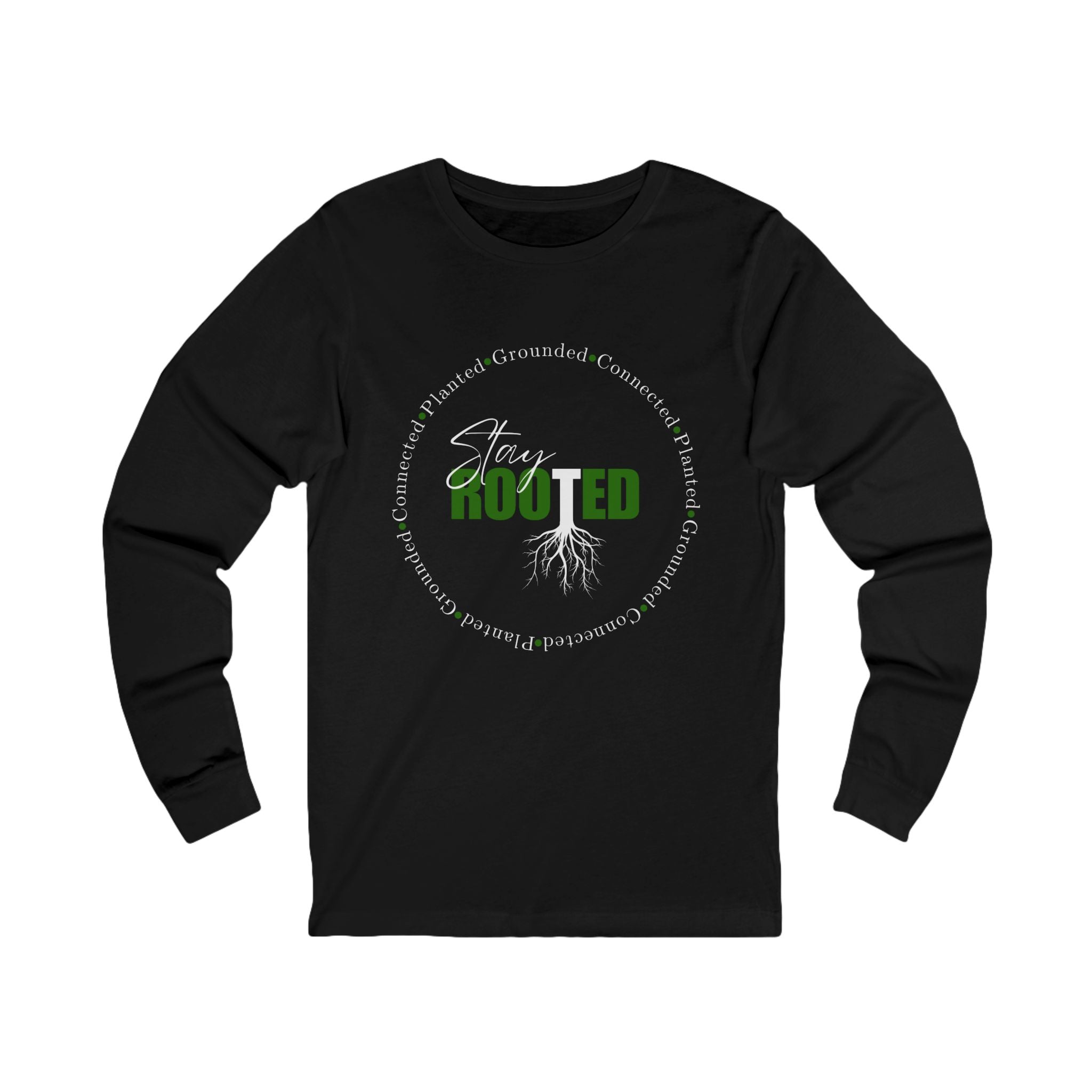 Stay Rooted by EarthySoul Elements Design (Long Sleeve)