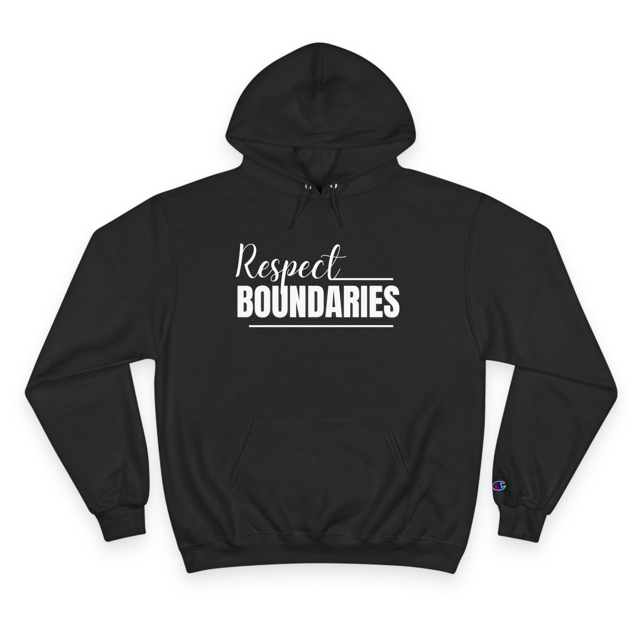 Respect Boundaries Champion Hoodie — Empowering Message Hoodie