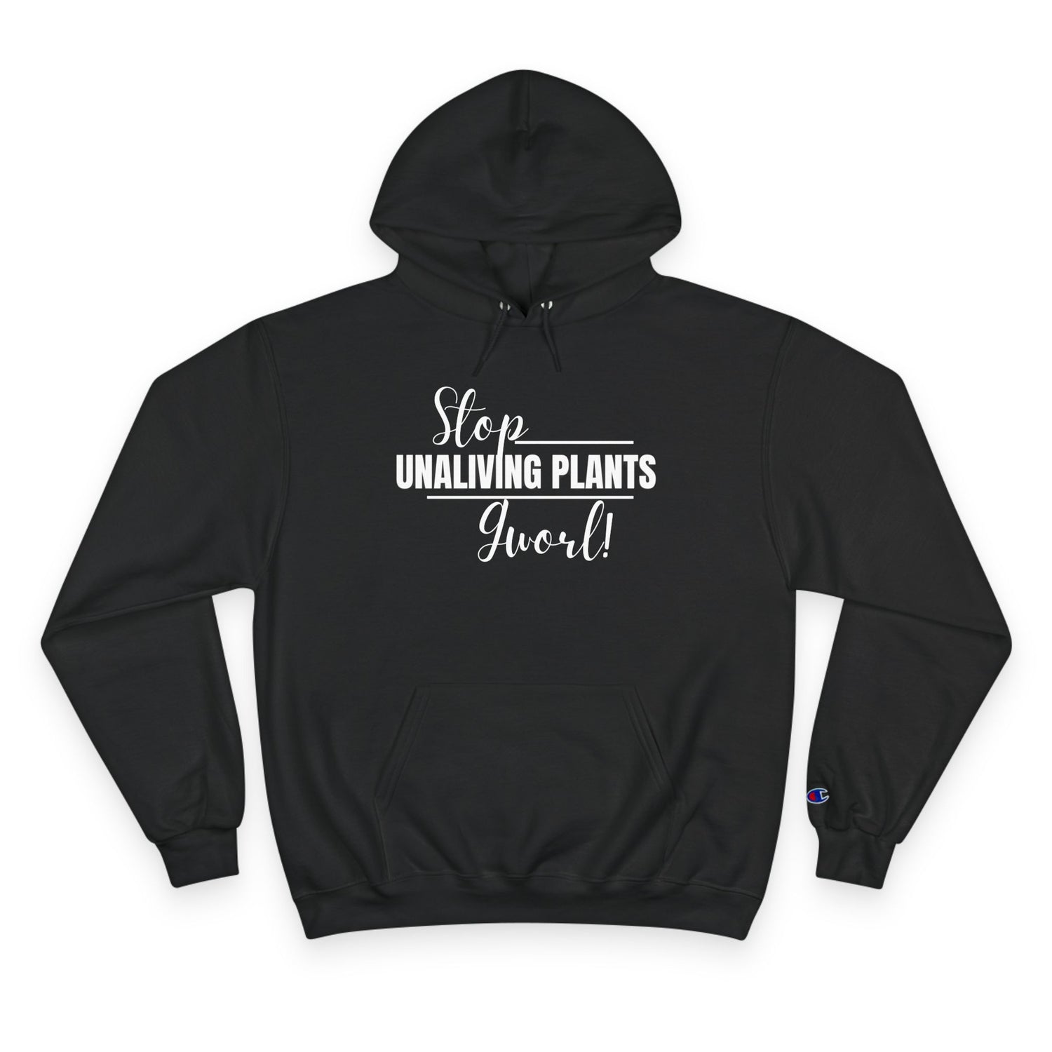 &quot;Stop Unaliving Plants, Gworl&quot; Champion Hoodie