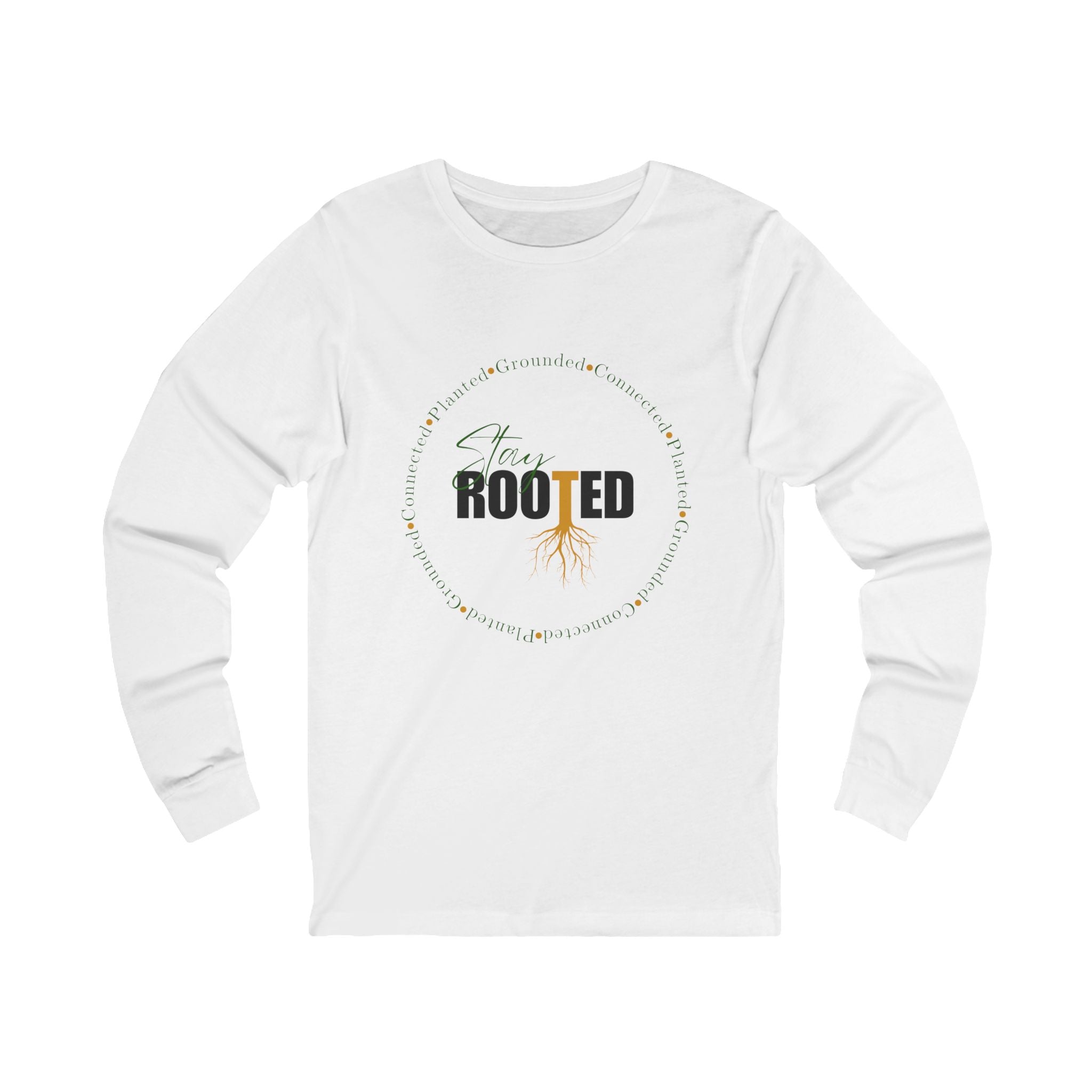 Stay Rooted by EarthySoul Elements Design (Long Sleeve)