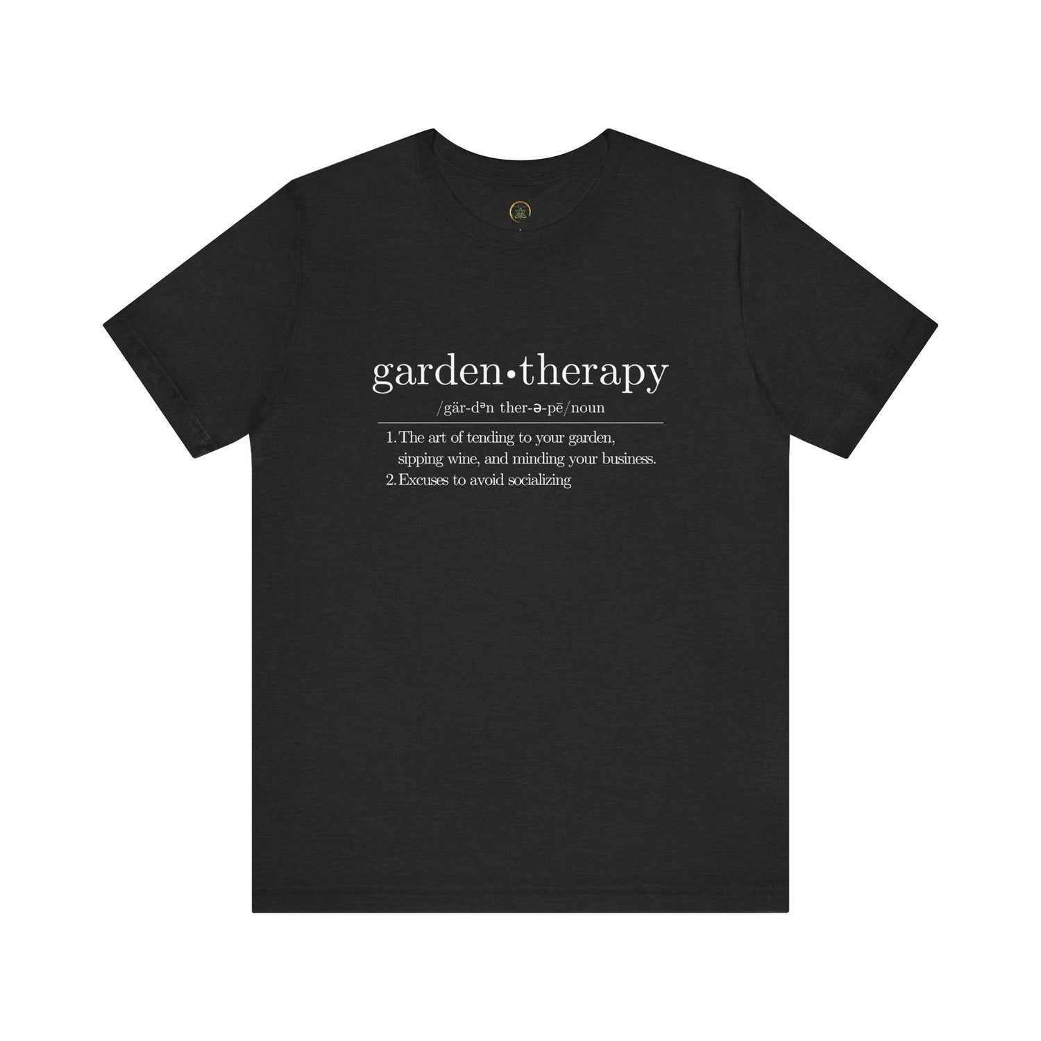 Garden Therapy Unisex Tee - Sipping Wine and Minding Your Business