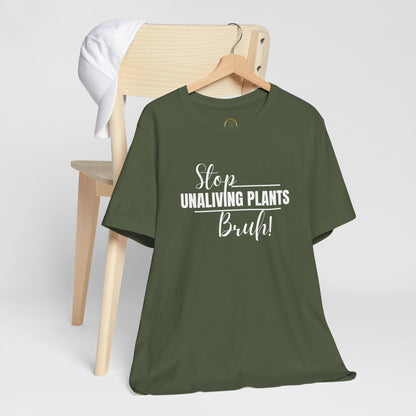 Stop! Unliving Plants, Bruh!