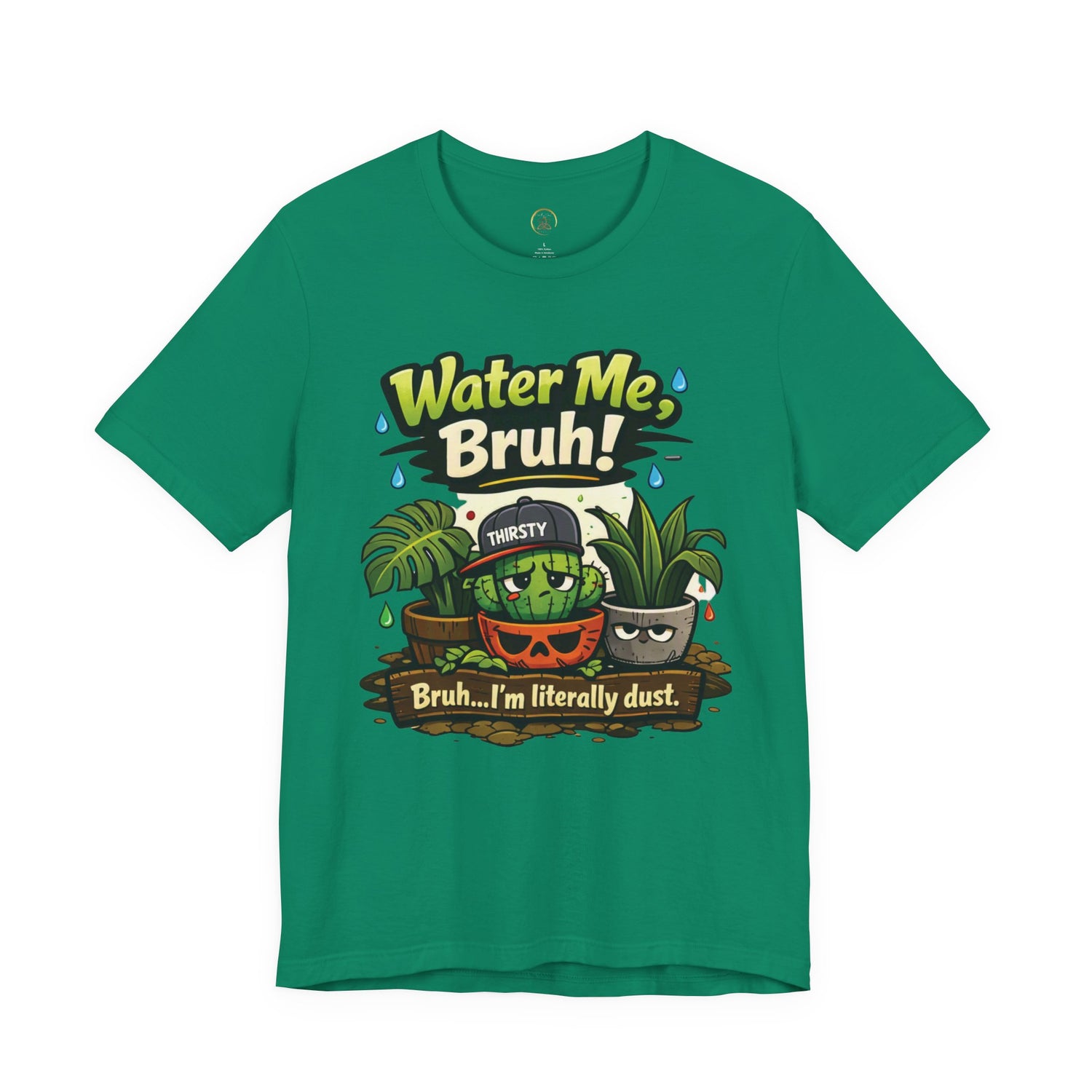 Water Me, Bruh! Plant Tee
