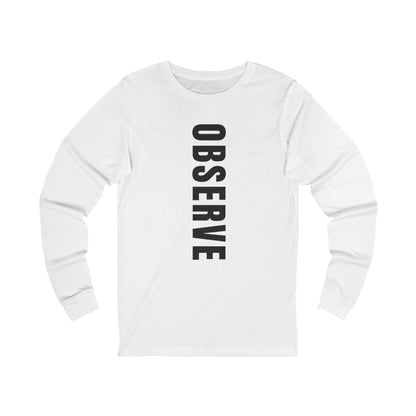 Observe &amp; Absorb Long Sleeve Tee