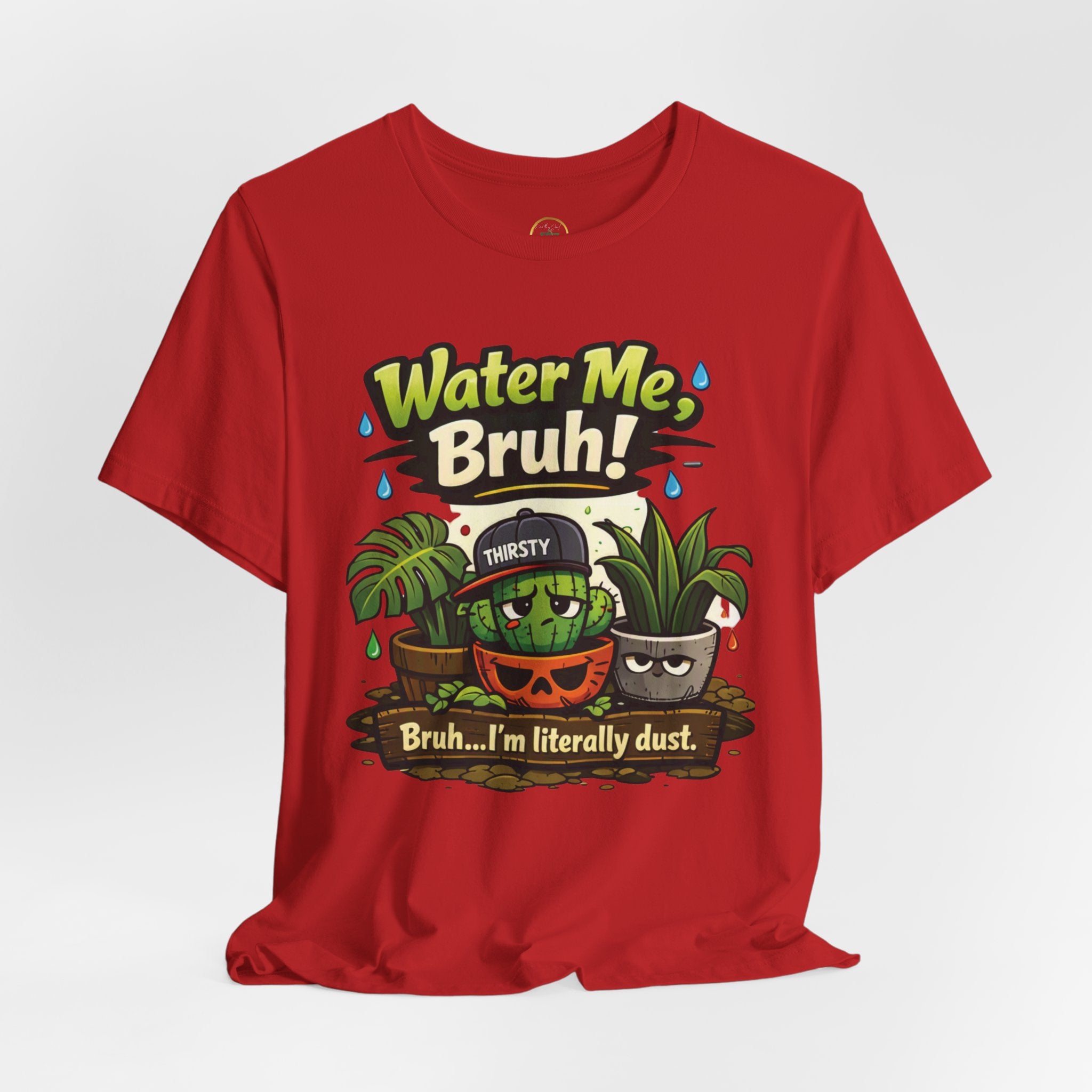 Water Me, Bruh! Plant Tee