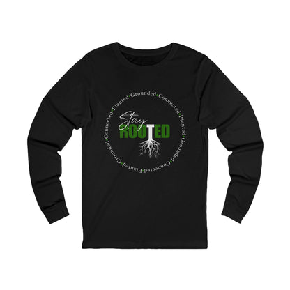 Stay Rooted by EarthySoul Elements Design (Long Sleeve)