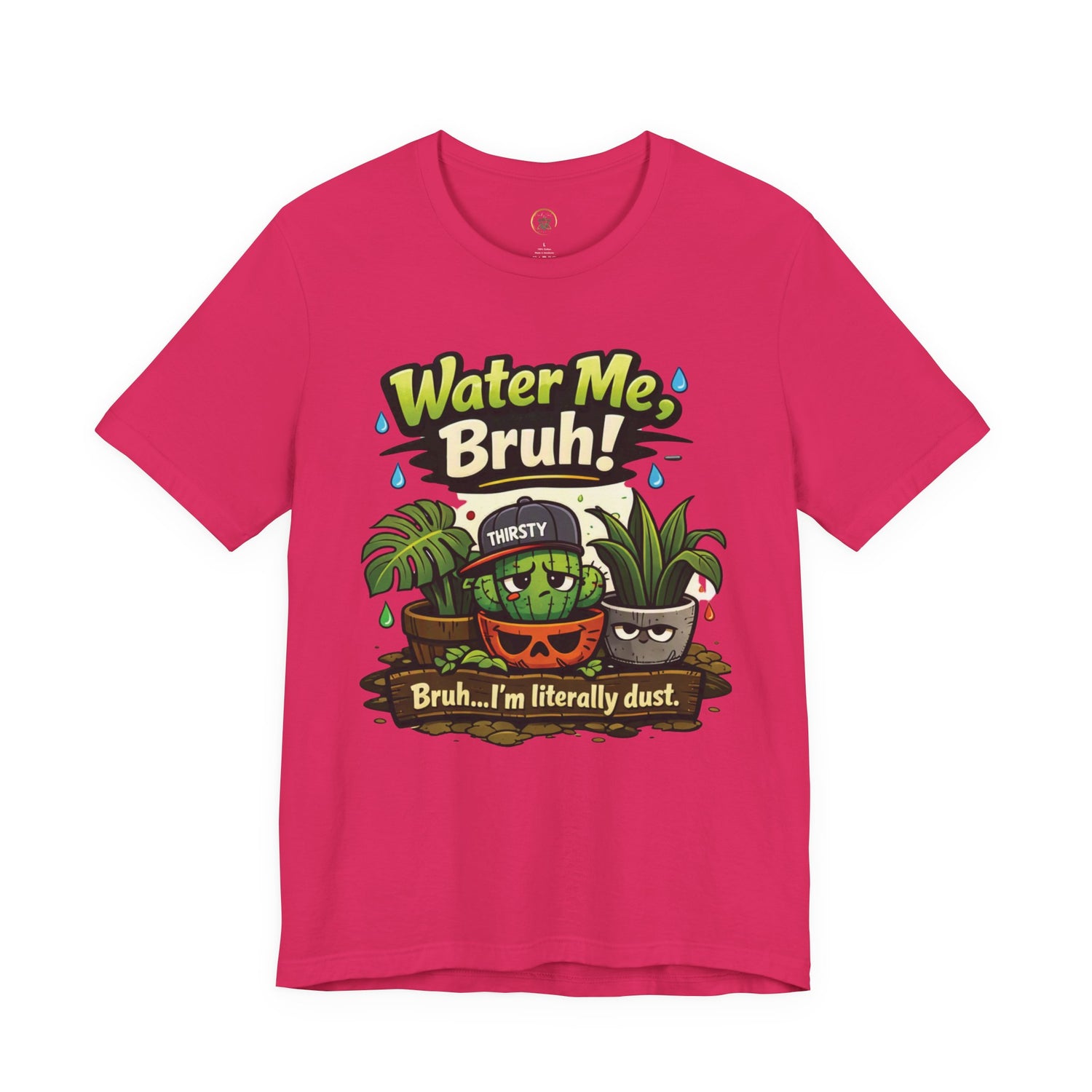 Water Me, Bruh! Plant Tee