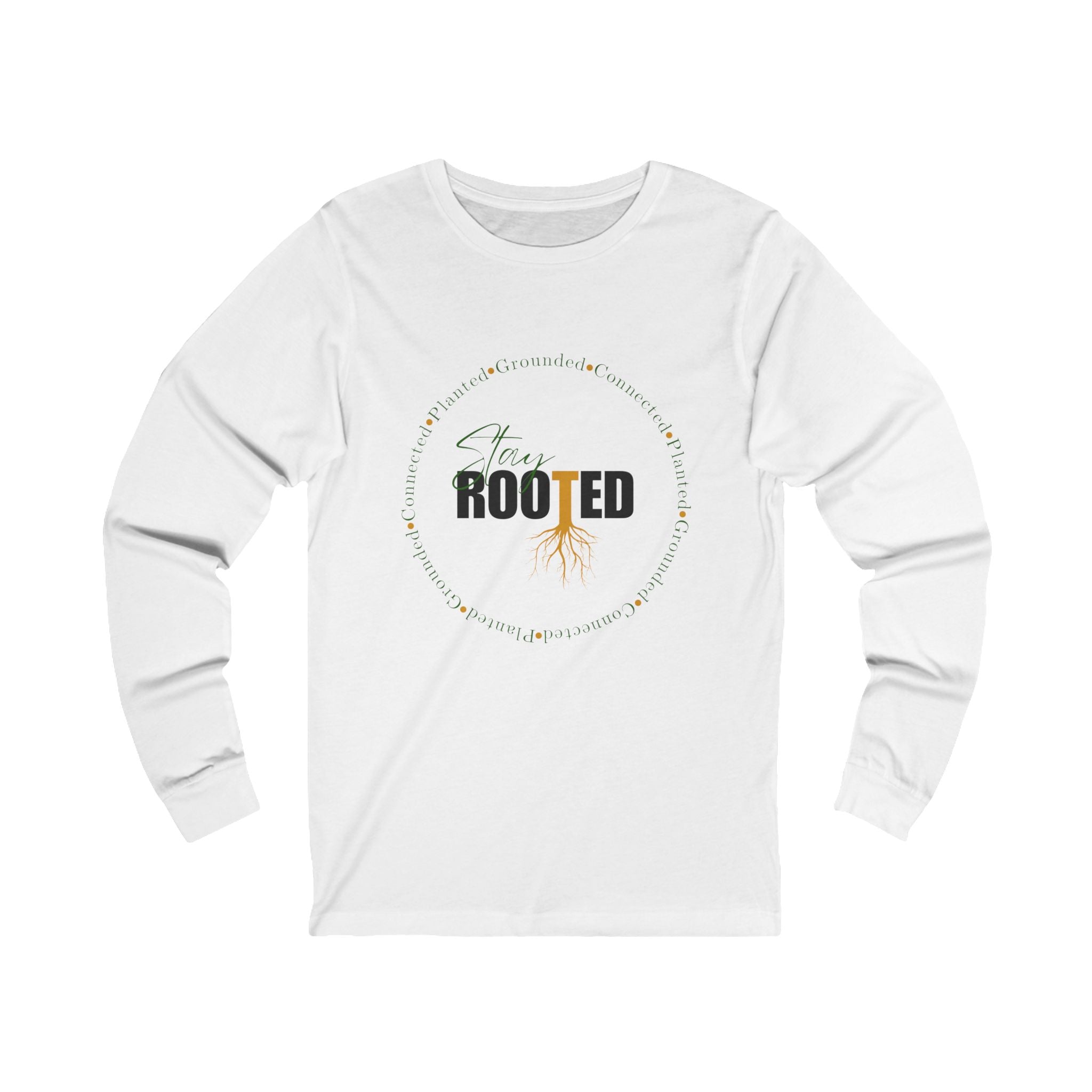 Stay Rooted by EarthySoul Elements Design (Long Sleeve)