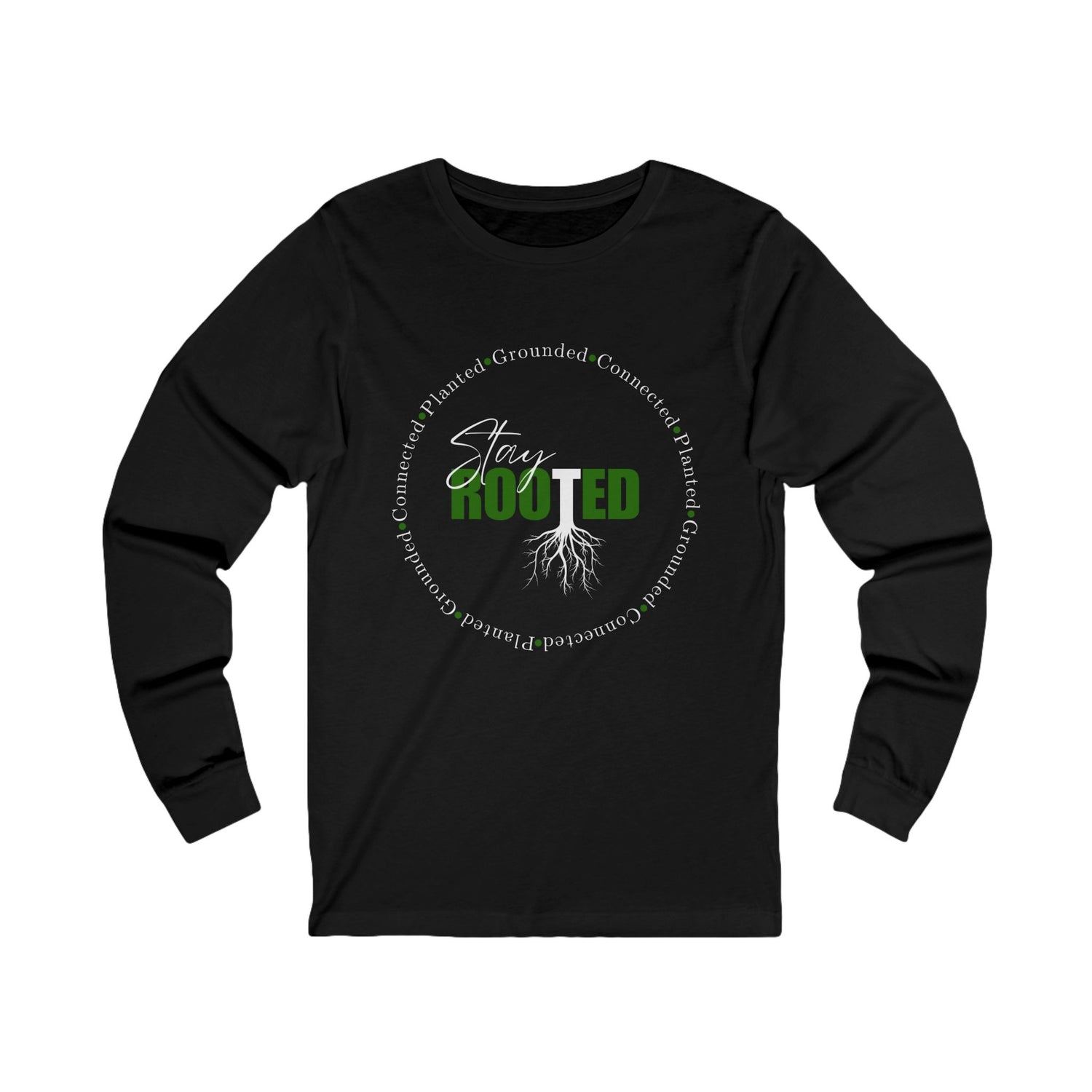 Stay Rooted by EarthySoul Elements Design (Long Sleeve)