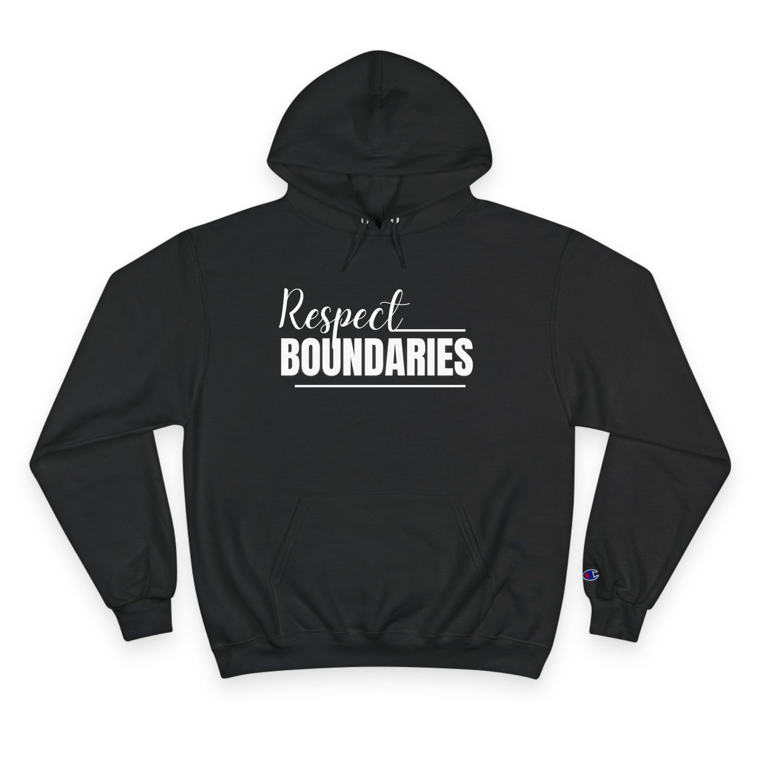 Respect Boundaries Champion Hoodie — Empowering Message Hoodie
