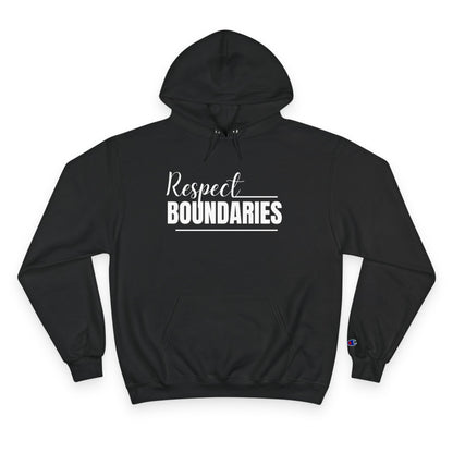 Respect Boundaries Champion Hoodie — Empowering Message Hoodie