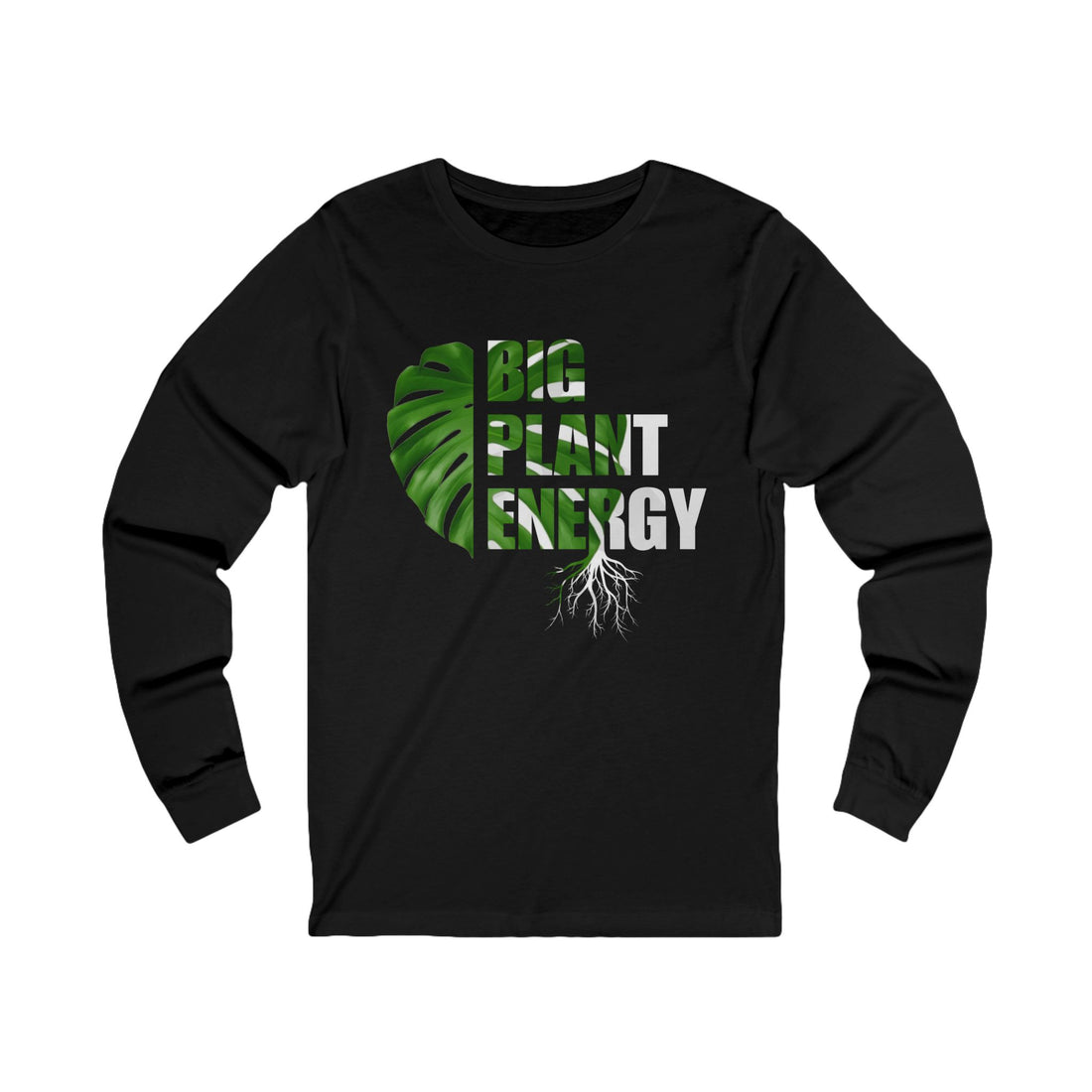 Big Plant Energy Long Sleeve by EarthySoul Elements